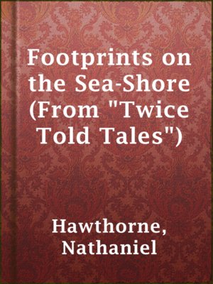 cover image of Footprints on the Sea-Shore (From "Twice Told Tales")